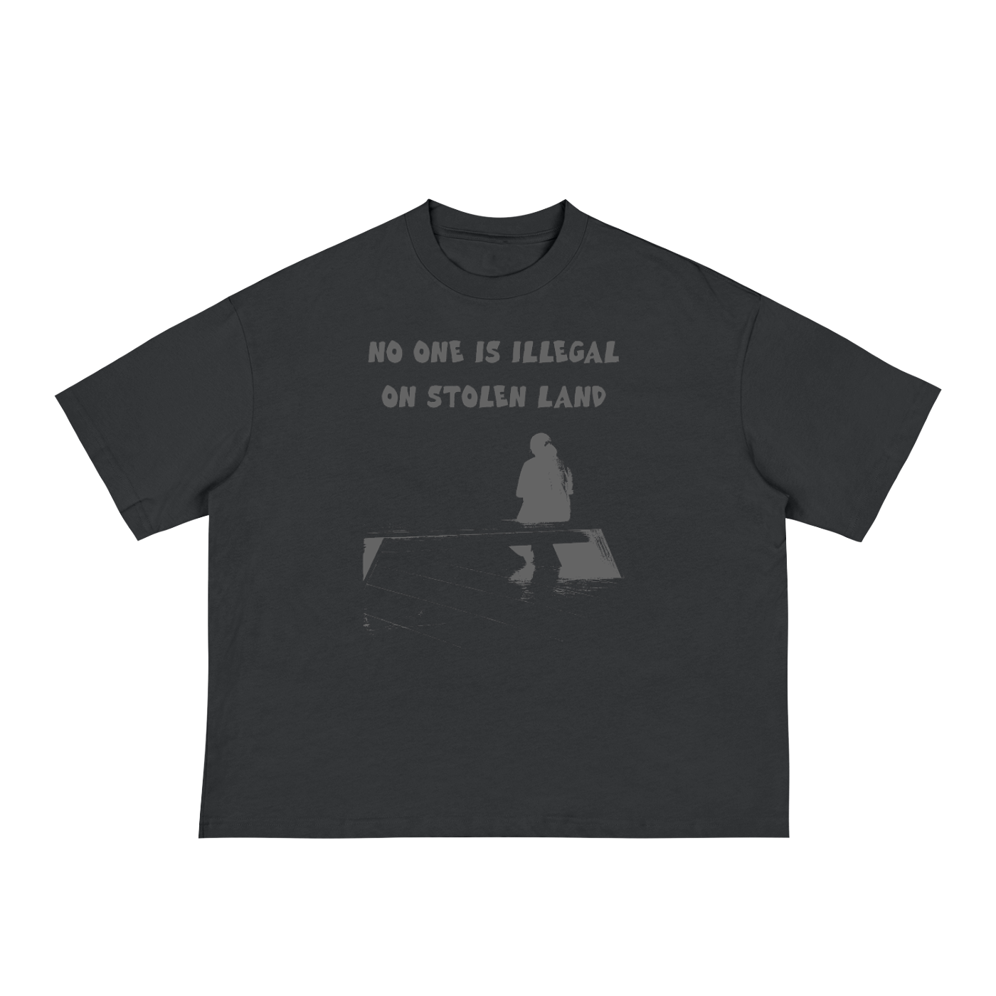 "NO ONE IS ILLEGAL ON STOLEN LAND" Loose Boxy Tee